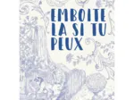 EMBOITE LA SI TU PEUX